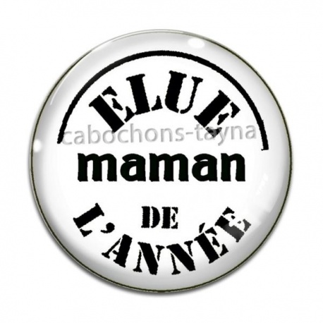 Cabochon Verre - elue maman de l'année