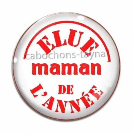 Cabochon Verre - elue maman de l'année