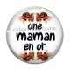 Cabochon Verre - une maman en or
