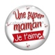 Cabochon Verre - une super maman je t'aime