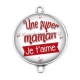 Connecteur Cabochon Argent - une super maman je t'aime