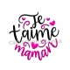 je t'aime maman