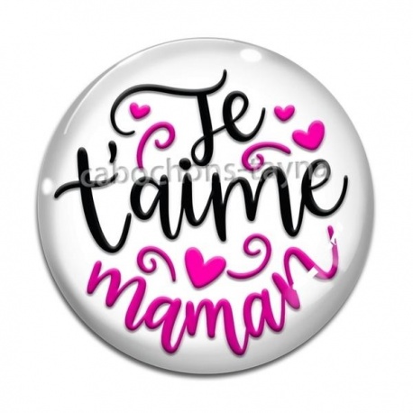 Cabochon Verre - je t'aime maman