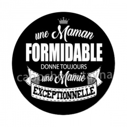 une maman formidable donne toujours une mamie exceptionnelle
