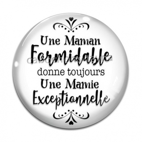 Cabochon Verre - une maman formidable donne toujours une mamie exceptionnelle
