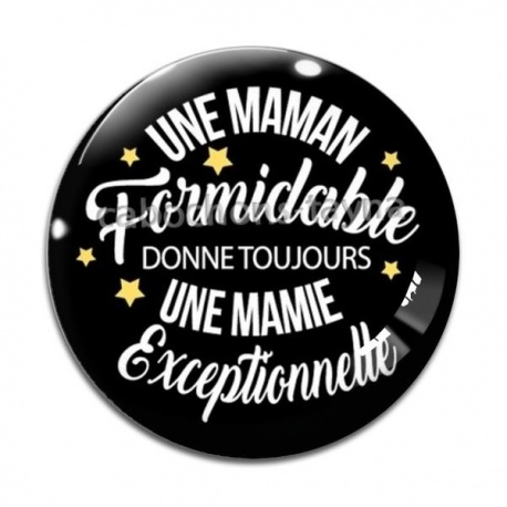 Cabochon Verre - une maman formidable donne toujours une mamie exceptionnelle
