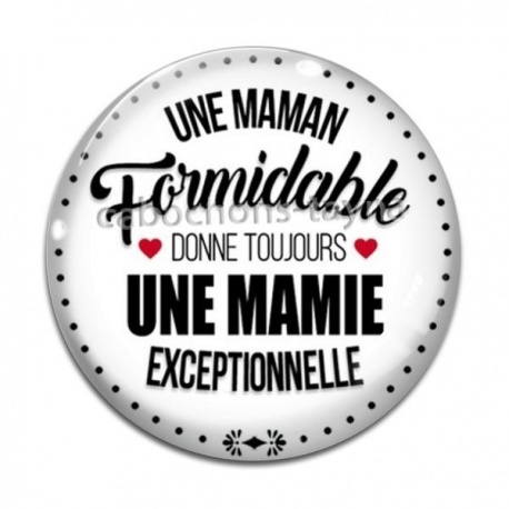 Cabochon Verre - une maman formidable donne toujours une mamie exceptionnelle
