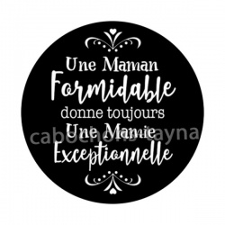 une maman formidable donne toujours une mamie exceptionnelle