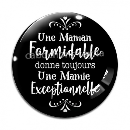 Cabochon Verre - une maman formidable donne toujours une mamie exceptionnelle