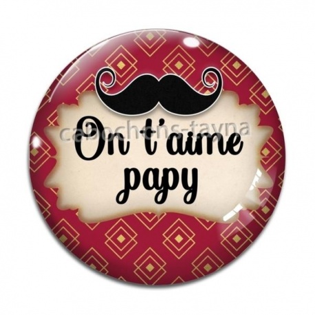 Cabochon Verre - on t'aime papy