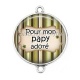 Connecteur Cabochon Argent - pour mon papy adoré