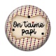 Cabochon Résine - on t'aime papi