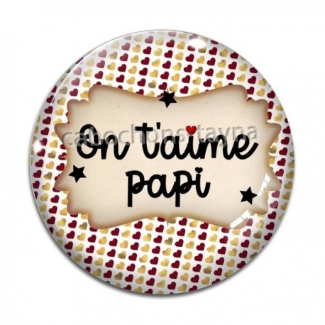 Cabochon Verre - on t'aime papi