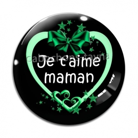 Cabochon Verre - je t'aime maman