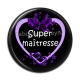 Cabochon Résine - super maîtresse