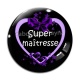 Cabochon Verre - super maîtresse