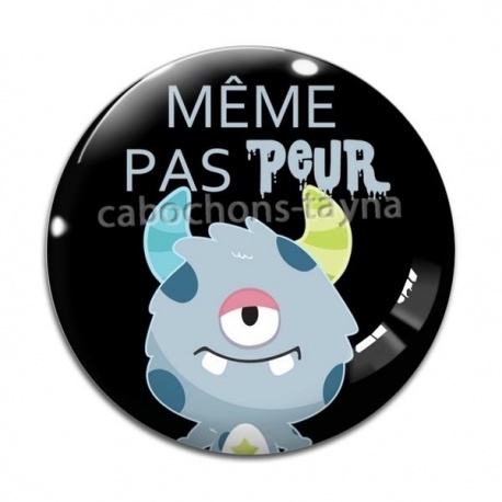 Cabochon Verre - même pas peur