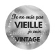je ne suis pas vieille je suis vintage
