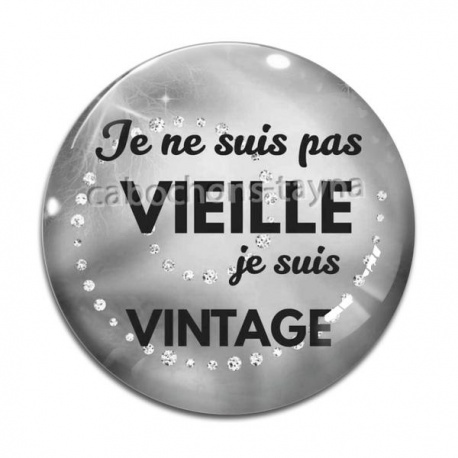 Cabochon Verre - je ne suis pas vieille je suis vintage