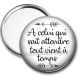 Miroir de poche - A celui qui sait attendre tout vient à temps