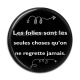 Cabochon Résine - les folies sont les seules choses qu'on ne regrette jamais