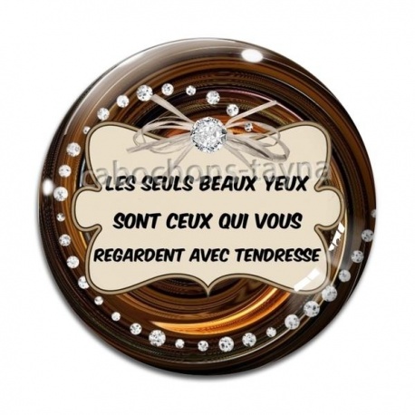 Cabochon Verre - les seuls beaux yeux sont ceux qui vous regardent avec tendresse