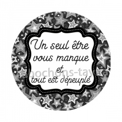 un seul être vous manque et tout est dépeuplé