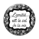 Cabochon Verre - l'amitié est le sel de la vie
