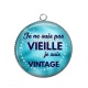 Pendentif Cabochon Argent - je ne suis pas vieille je suis vintage