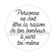 personne ne doit être la raison 