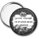 Miroir de poche - le vrai courage ne se laisse jamais abattre