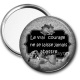 Miroir de poche - le vrai courage ne se laisse jamais abattre