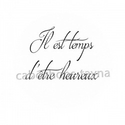 il est temps d'être heureux