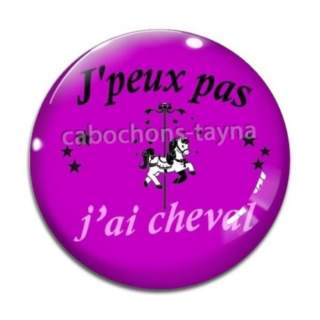 Cabochon Verre - j'peux pas j'ai cheval