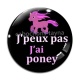 Cabochon Verre - j'peux pas j'ai poney