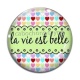 Cabochon Verre - la vie est belle