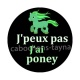 j'peux pas j'ai poney