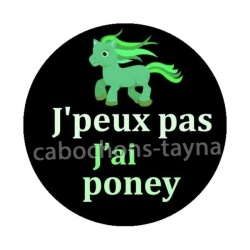 j'peux pas j'ai poney