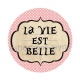 la vie est belle