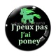 Cabochon Verre - j'peux pas j'ai poney