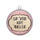 Pendentif Cabochon Argent - la vie est belle
