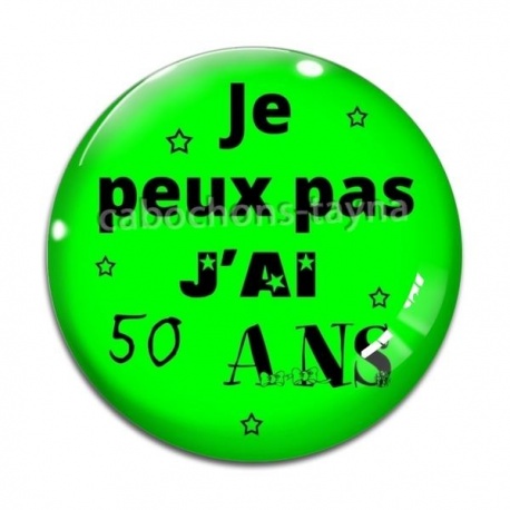 Cabochon Verre - je peux pas j'ai 50 ans