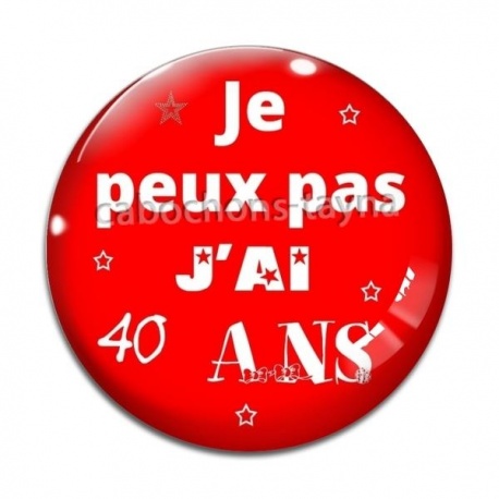Cabochon Verre - je peux pas j'ai 40 ans