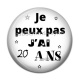 Cabochon Résine - je peux pas j'ai 20 ans