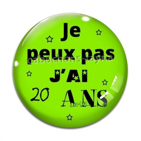 Cabochon Verre - je peux pas j'ai 20 ans