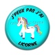 Cabochon Résine - j'peux pas j'ai licorne