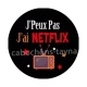j'peux pas j'ai netflix