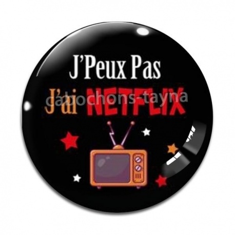 Cabochon Verre - j'peux pas j'ai netflix