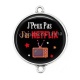 Connecteur Cabochon Argent - j'peux pas j'ai netflix