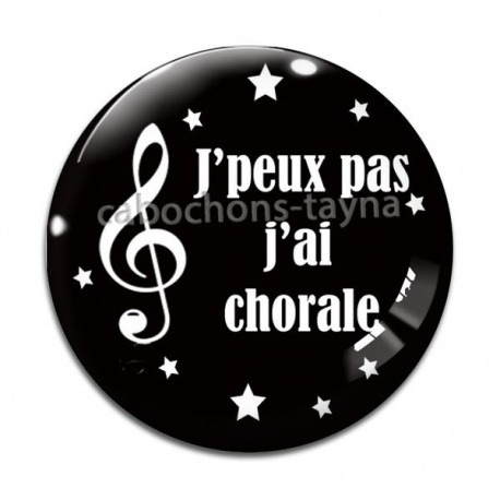 Cabochon Verre - j'peux pas j'ai chorale